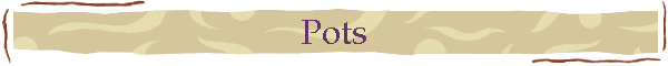 Pots